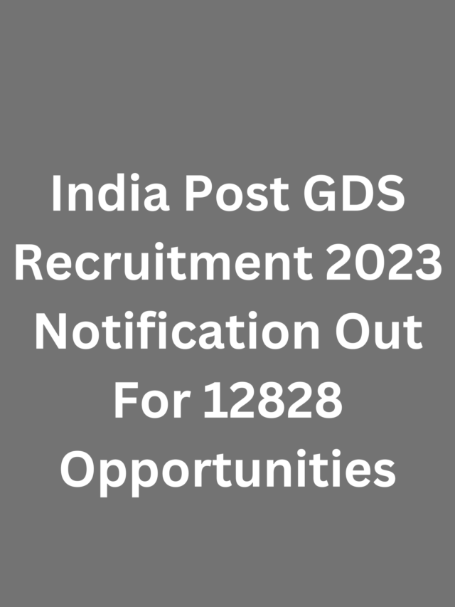 India Post GDS Recruitment 2023 Notification Out For 12828 Opportunities