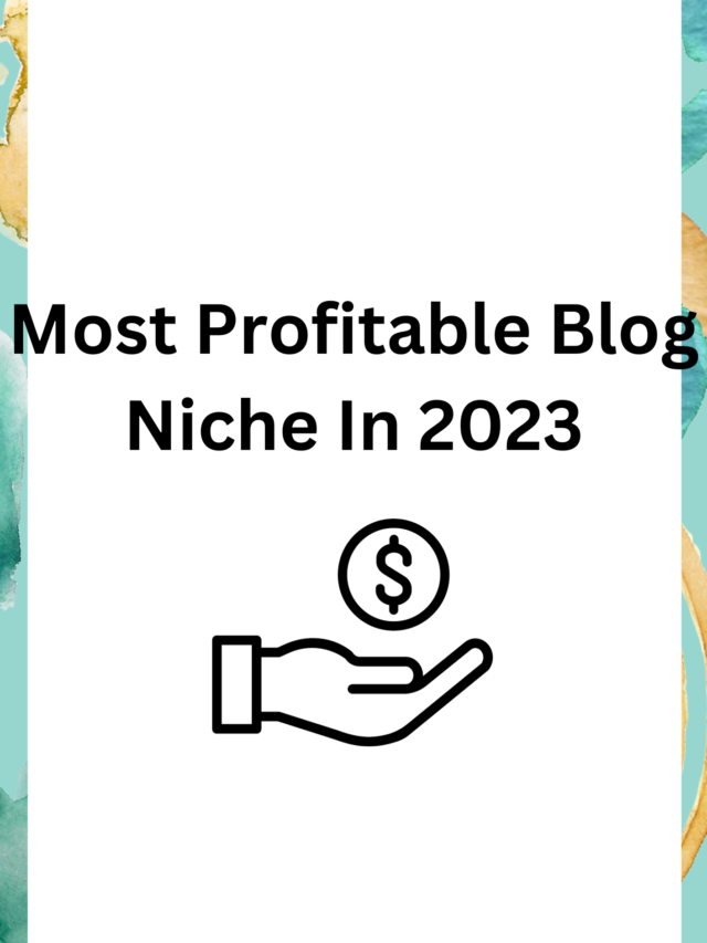 Most Profitable Blog Niche In 2023